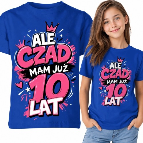 Koszulka dziewczęca na 10 urodziny - „Ale czad, mam już 10 lat”