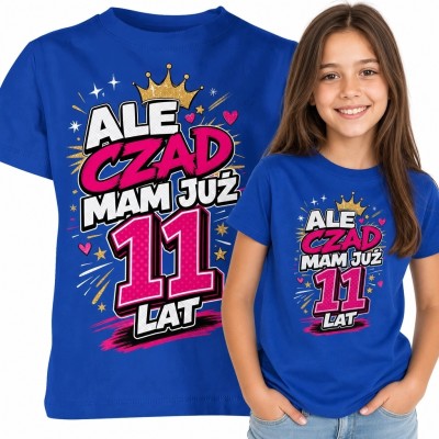 Koszulka dziewczęca na 11 urodziny „Ale czad mam już 11 lat” - liczba 11 z koroną