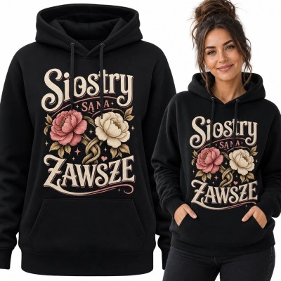 Bluza damska z kapturem dla siostry „Siostry są na zawsze” - kwiatowy wzór retro