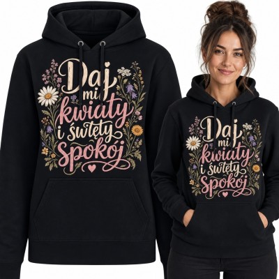 Bluza damska z kapturem w kwiaty - „Daj mi kwiaty i święty spokój”