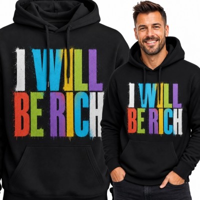 Bluza męska z kapturem z napisem „I Will Be Rich” - motywacyjny streetwear