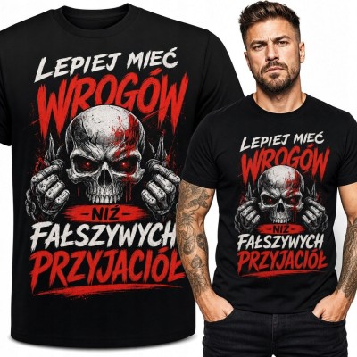 Koszulka męska z czaszką - „Lepiej mieć wrogów niż fałszywych przyjaciół”