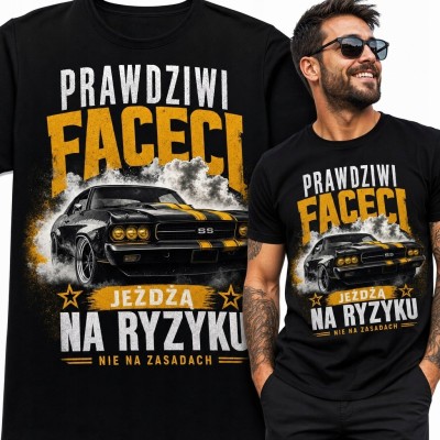 Koszulka męska z muscle carem „Prawdziwi faceci jeżdżą na ryzyku - nie na zasadach”