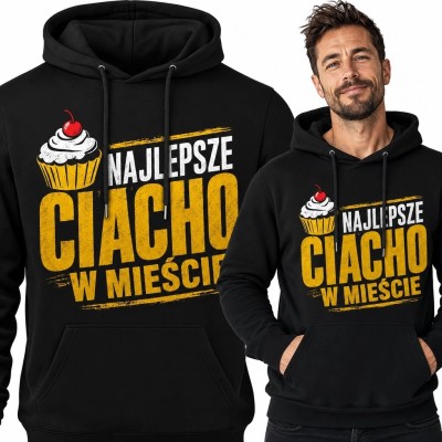 Bluza męska z kapturem „Najlepsze ciacho w mieście” - humorystyczny nadruk z babeczką