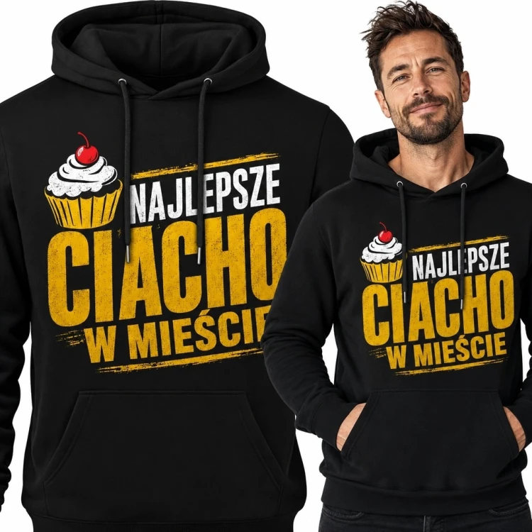 Bluza męska z kapturem „Najlepsze ciacho w mieście” - humorystyczny nadruk z babeczką
