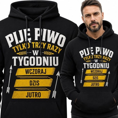 Bluza męska z kapturem „Piję piwo tylko trzy razy w tygodniu” - „Wczoraj, dziś, jutro”