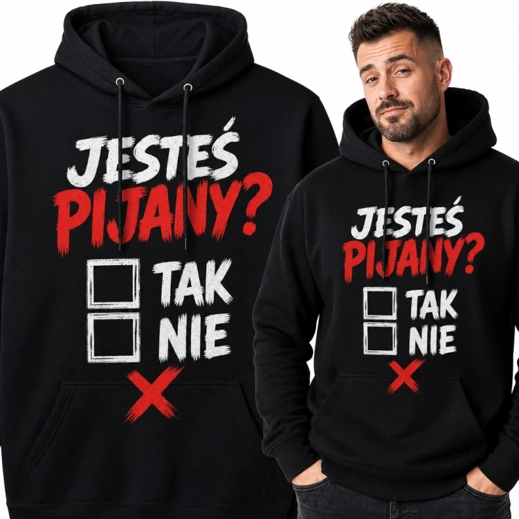 Bluza męska z kapturem „Jesteś pijany?” - humor imprezowy