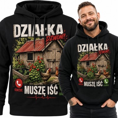 Bluza męska z kapturem dla działkowca „Działka dzwoni! Muszę iść” - humorystyczny motyw działki