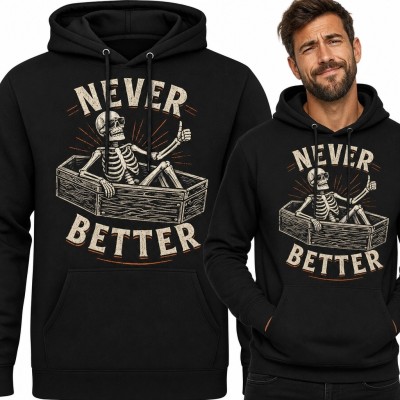 Bluza męska z kapturem ze szkieletem w trumnie i napisem „Never Better” - czarny humor