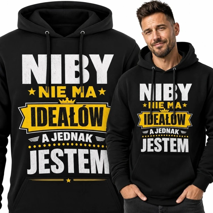 Bluza męska z kapturem „Niby nie ma ideałów, a jednak jestem” - śmieszny napis