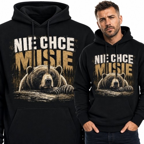 Bluza męska z kapturem „Nie chce misie” z niedźwiedziem - śmieszny wzór