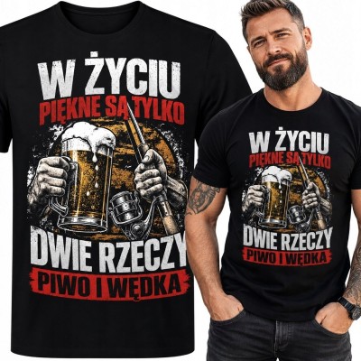 Koszulka męska dla wędkarza „W życiu piękne są tylko dwie rzeczy - piwo i wędka”