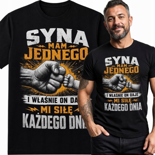 Koszulka męska dla taty jednego syna „Syna mam jednego i właśnie on daje mi siłę każdego dnia” - pięści ojca i syna