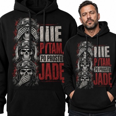Bluza męska z kapturem z trzema czaszkami i napisem „Nie pytam, po prostu jadę” - mroczny wzór