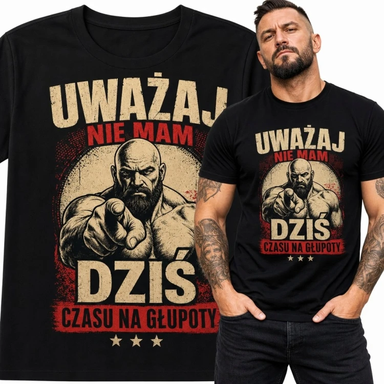 Koszulka męska z brodatym siłaczem i napisem „Uważaj! Nie mam dziś czasu na głupoty”