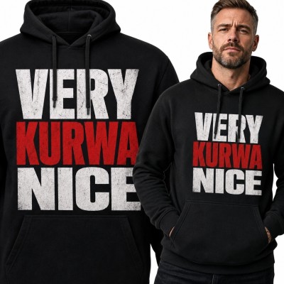 Bluza męska z kapturem z napisem „Very kurwa nice” - wulgarny humor
