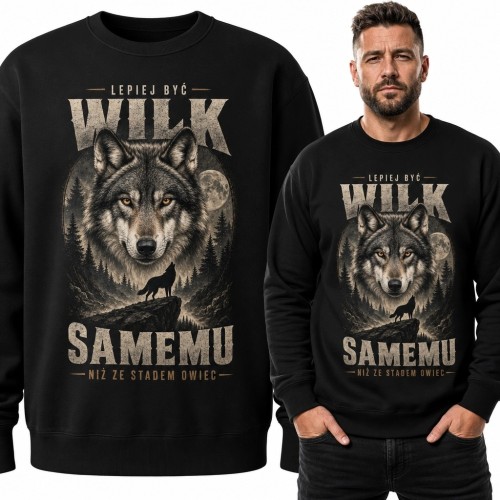 Bluza męska bez kaptura z wilkiem - „Lepiej być wilk samemu niż ze stadem owiec”