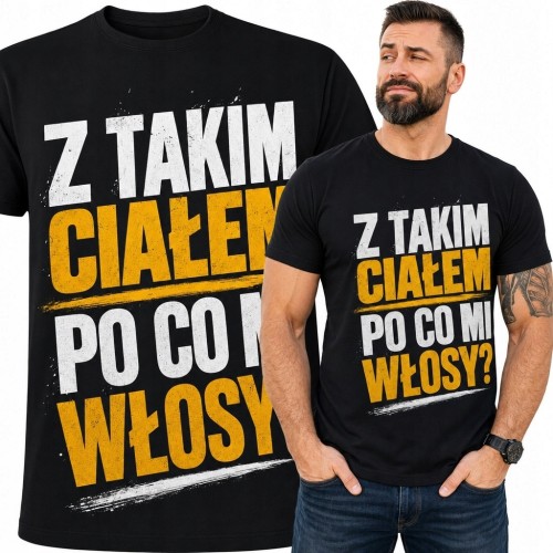 Koszulka męska dla łysego faceta „Z takim ciałem po co mi włosy?” - śmieszny napis