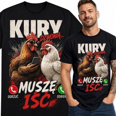 Koszulka męska z kurami „Kury dzwonią... muszę iść” - śmieszny nadruk