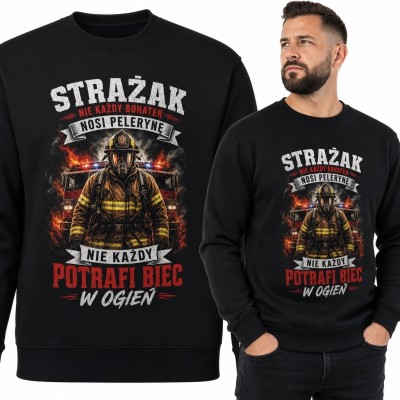Bluza męska bez kaptura ze strażakiem „Nie każdy bohater nosi pelerynę”
