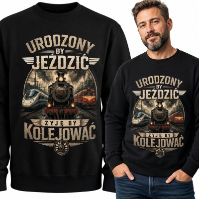 Bluza męska bez kaptura z pociągami „Urodzony by jeździć” i „Żyję by kolejować”