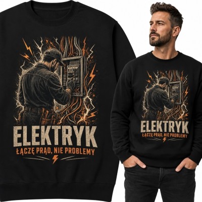 Bluza męska bez kaptura dla elektryka „Elektryk - łączę prąd, nie problemy”