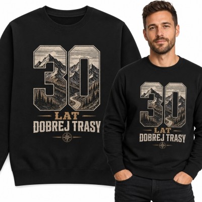 Bluza męska bez kaptura na 30 urodziny - górski motyw „30 lat dobrej trasy”