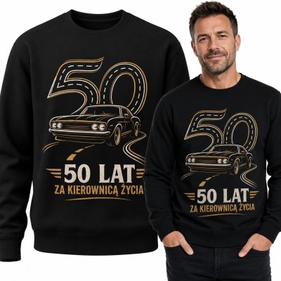 Bluza męska bez kaptura na 50 urodziny - klasyczne auto „Za kierownicą życia”