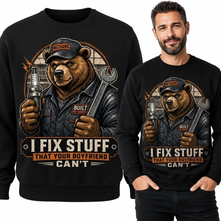Bluza męska bez kaptura z niedźwiedziem mechanikiem „I Fix Stuff That Your Boyfriend Can't”