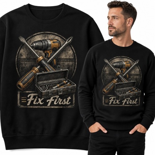 Bluza męska bez kaptura z narzędziami „Fix First” - dla majsterkowicza