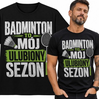 Koszulka męska „Badminton to mój ulubiony sezon” - lotka i rakieta dla badmintonisty