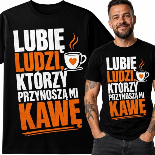 Koszulka męska z napisem „Lubię ludzi, którzy przynoszą mi kawę” dla kawosza