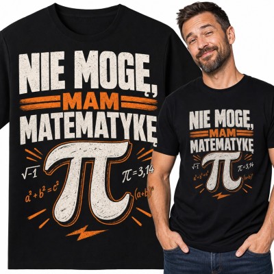 Koszulka męska „Nie mogę, mam matematykę” z liczbą pi dla matematyka