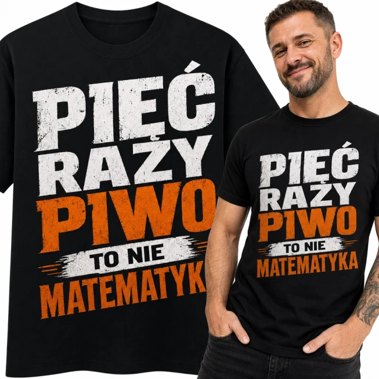 Koszulka męska „Pięć razy piwo to nie matematyka” - śmieszny napis dla piwosza