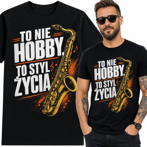 Koszulka męska z saksofonem „To nie hobby, to styl życia” dla saksofonisty