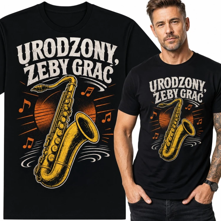 Koszulka męska „Urodzony, żeby grać” - saksofon dla saksofonisty