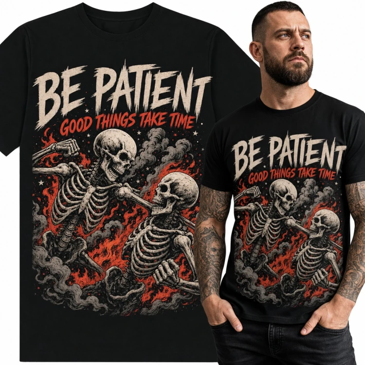 Koszulka męska „Be patient good things take time” - walczące szkielety w ogniu