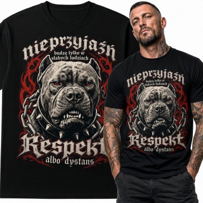 Koszulka męska z pitbullem i napisem „Nieprzyjaźń budzę tylko w słabych ludziach. Respekt albo dystans”