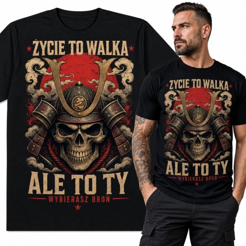 Koszulka męska „Życie to walka, ale to Ty wybierasz broń” z czaszką samuraja