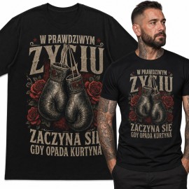 Koszulka męska „W prawdziwym życiu zaczyna się gdy opada kurtyna” - rękawice bokserskie i róże
