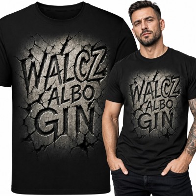 Koszulka męska „Walcz albo gin” - hasło wykute w popękanym kamieniu