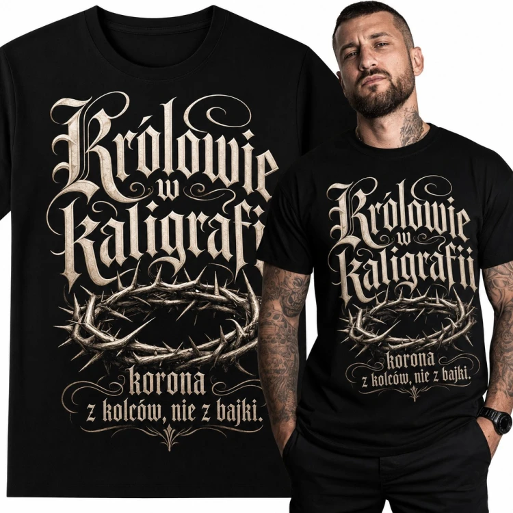 Koszulka męska z koroną cierniową - „Królowie w kaligrafii, korona z kolców, nie z bajki”