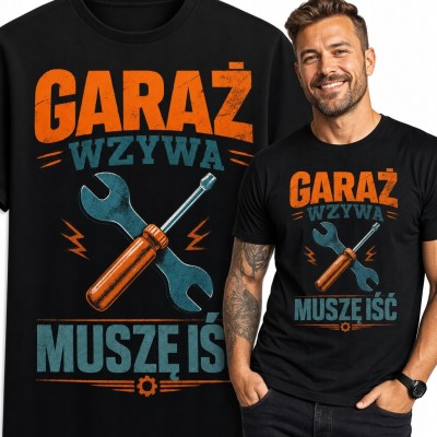 Koszulka męska dla majsterkowicza „Garaż wzywa, muszę iść” - warsztatowy motyw