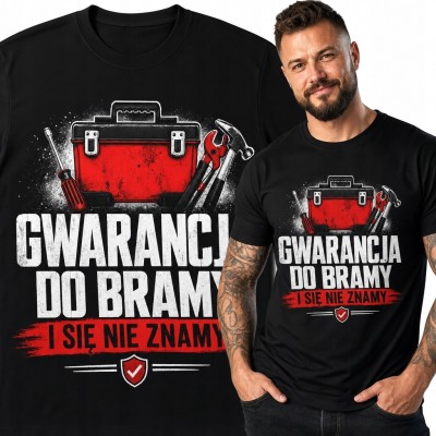 Koszulka męska dla majsterkowicza „Gwarancja do bramy i się nie znamy” - humor warsztatowy