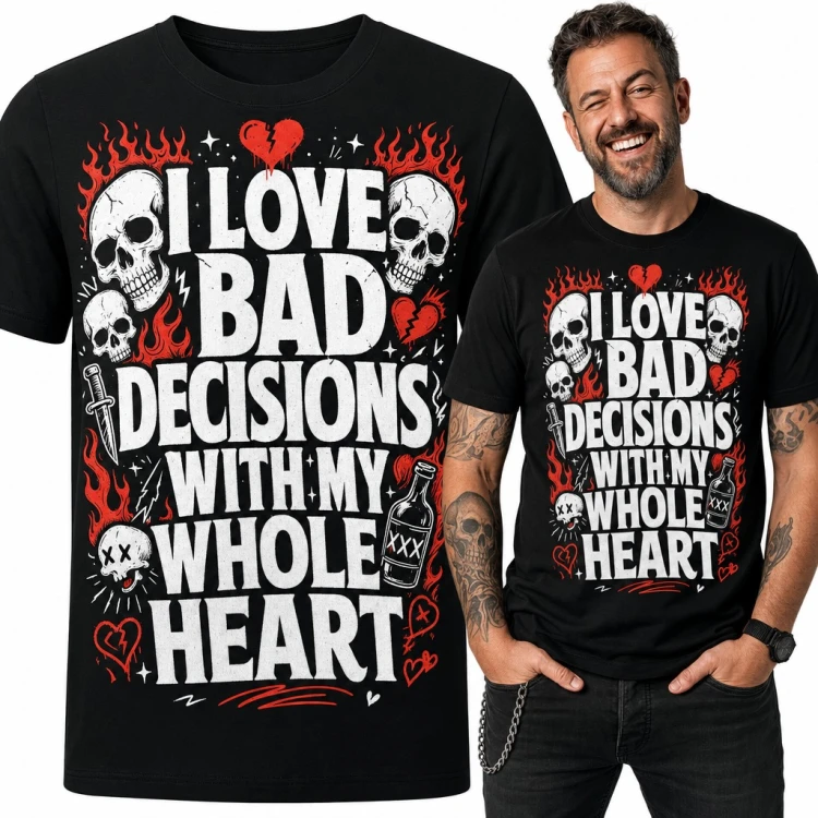 Koszulka męska „I love bad decisions with my whole heart” - czaszki i płomienie