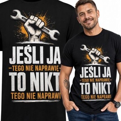 Koszulka męska dla mechanika „Jeśli ja tego nie naprawię, to nikt tego nie naprawi” - pięść z kluczem płaskim