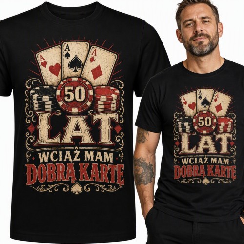 Koszulka męska na 50 urodziny dla pokerzysty „50 lat wciąż mam dobrą kartę” z asami