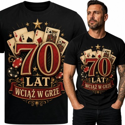 Koszulka męska na 70 urodziny „70 lat wciąż w grze” - poker, karty i żetony