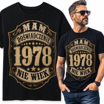 Koszulka męska na 48 urodziny - rocznik 1978 „Mam doświadczenie nie wiek”