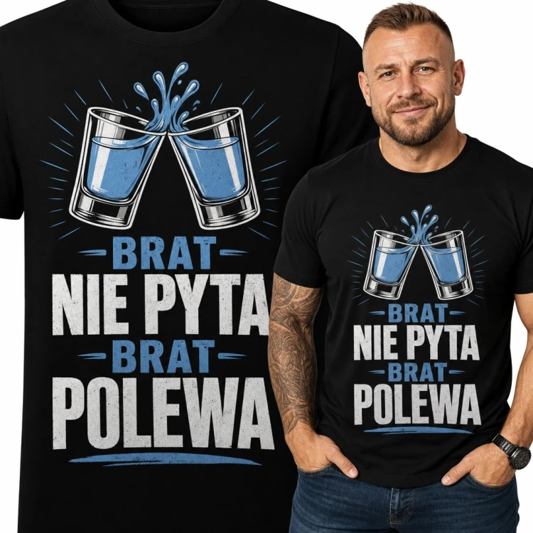 Koszulka męska z kieliszkami „Brat nie pyta brat polewa” - imprezowy wzór